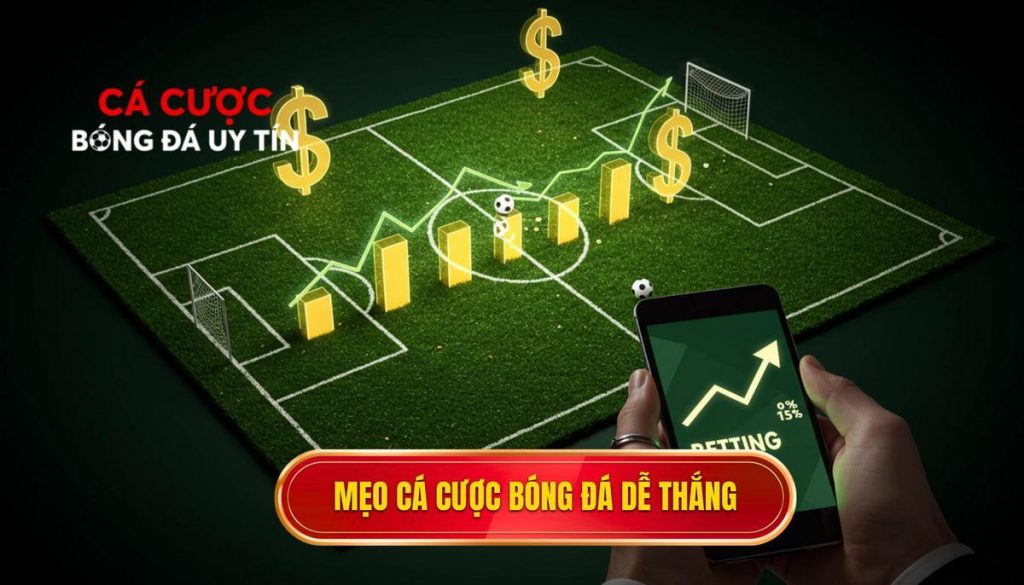 mẹo cá cược bóng đá dễ thắng