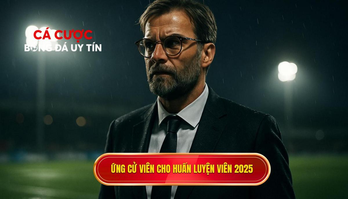 Những Ứng cử viên Sáng giá cho Top Huấn Luyện Viên Thành Công Nhất 2025