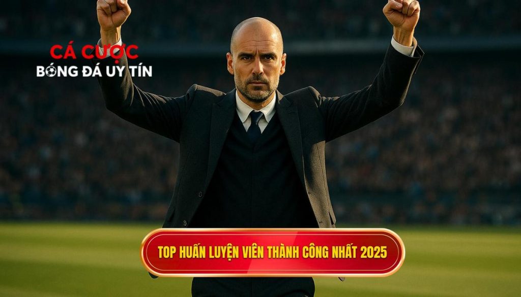 Top huấn luyện viên thành công nhất 2025