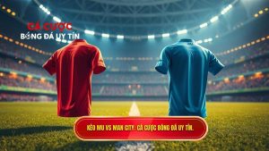 Kèo bóng đá MU vs Man City hôm nay