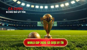 World Cup 2026_ Cá Cược Uy Tín